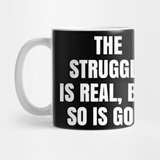 The struggle is real Mug